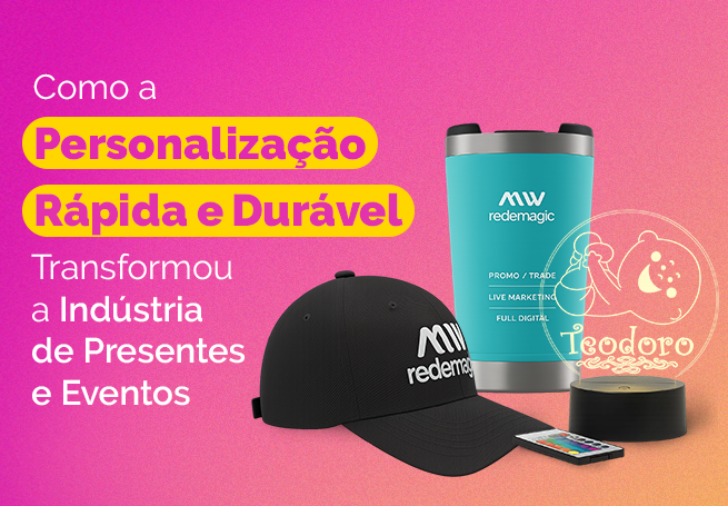 Como a Personalização Rápida e Durável Transformou a Indústria de Presentes e Eventos
